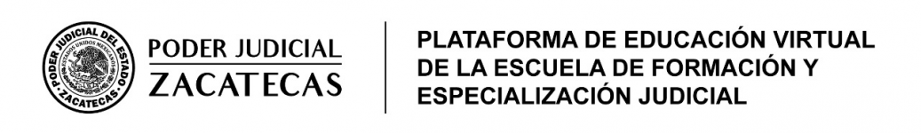 Escuela de Formación y Especialización Judicial del Tribunal Superior de Justicia del Estado de Zacatecas